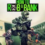 How To Rob A Bank