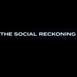 The Social Reckoning